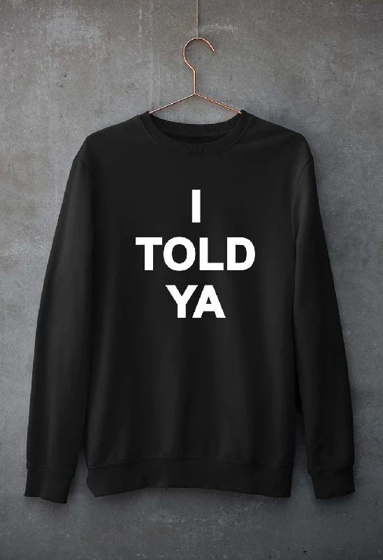 I told ya Sweatshirt for Men/Women Hoodie with Sequins Glamorous Eye-catching