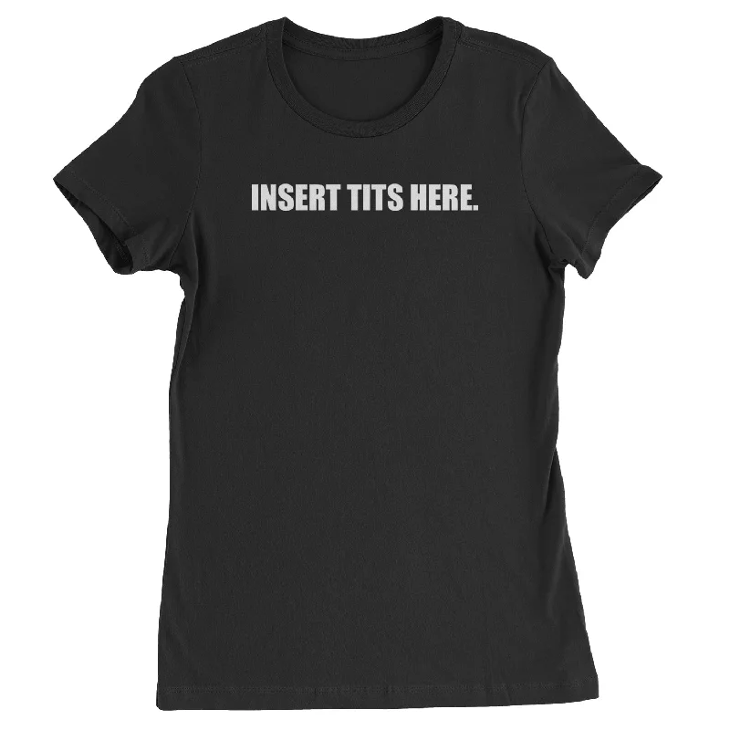 Insert Tits Here Brat Girl Womens T-shirt Spandex Blend Rayon Blend Denim Blend